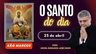 SANTO DO DIA  25 DE ABRIL SÃO MARCOS EVANGELISTA [upl. by Atnuhs980]