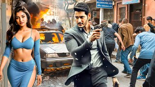 Mahesh Babu  New Released South Indian Movie In Hindi  South Dubbed Movie  Action Movie [upl. by Onia88]