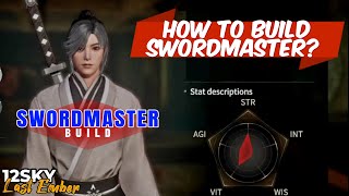 HOW TO BUILD SWORDMASTER Guide  12SKY LAST EMBER [upl. by Bertsche]