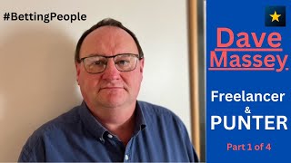 BettingPeople Interview DAVE MASSEY Freelancer amp Punter 14 [upl. by Ricker]