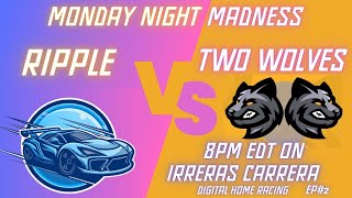 Ripple VS Two Wolves Monday Night Madness Episode 3 Possible guest racer [upl. by Hanala332]