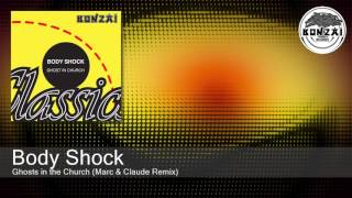 Body Shock  Ghosts in the Church Marc amp Claude Remix [upl. by Claus969]