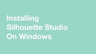 Installing Silhouette Studio® on Windows [upl. by Aehc]