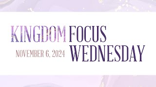 Kingdom Focus Wednesday on Education • November 7 2024 [upl. by Andria76]