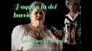 Paquita la del barrio quotpierdeme El respetoquot [upl. by Nivlad]