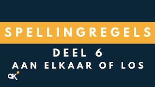 Spellingregels deel 6 Aan elkaar of Los [upl. by Pantia]