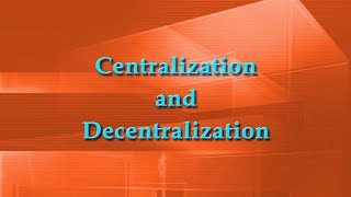 Centralization and Decentralization [upl. by Sophey735]