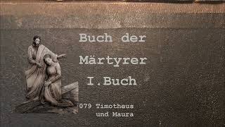 Das Buch der Märtyrer I Buch  079 Timotheus und Maura † um 303 nChr [upl. by Anpas]