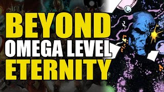 Beyond Omega Level Eternity  Comics Explained [upl. by Orin]