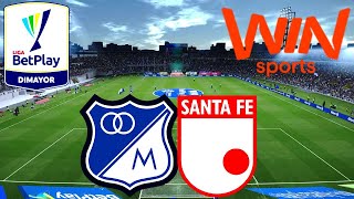 MILLONARIOS VS INDEPENDIENTE SANTA FE  LIGA BETPLAY DIMAYOR 2024  ESTADIO EL CAMPÍN  WIN SPORTS [upl. by Eelrebma]