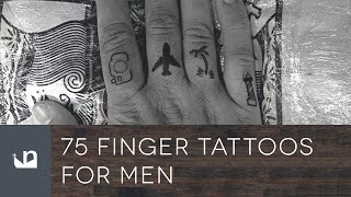 75 Finger Tattoos For Men [upl. by Annelak]