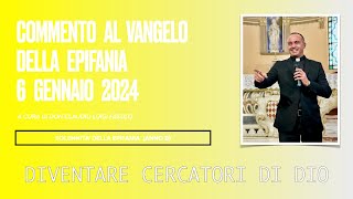 Commento al Vangelo del 6 gennaio 2024  Solennità dellEpifania anno B [upl. by Zacharia867]