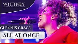 All At Once  Whitney Houston  A tribute by Glennis Grace [upl. by Inness]