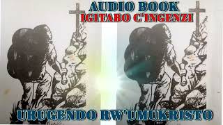 IGITABO CINGENZI URUGENDO RWUMUKRISTOPLIGRIMS PROGRESSJOURNEY TO HEAVEN [upl. by Lacram851]