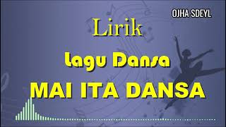 Lirik Lagu  MAI ITA DANSA  OJHA SDEYL [upl. by Botti]