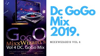 DC GoGo Music 2019 GoGo Mix Vol 4 MixxWizard [upl. by Barabbas]