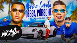 ABRE A CAPOTA DESSA PORSCHE NOVA  MC Cebezinho MC Tuto MC Kako DJ Oreia [upl. by Enuj764]