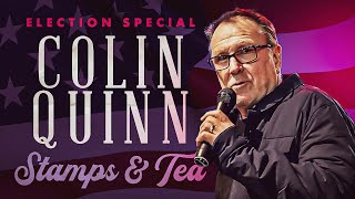 Stamps amp Tea  Colin Quinn Election Special  Full Stand Up Comedy Special [upl. by Nirra979]