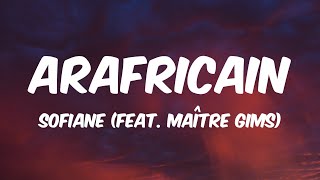 Arafricain  Sofiane feat Maître Gims Lyrics 🎵 [upl. by Lucita]