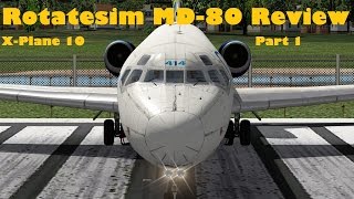 Rotatesim McDonnell Douglas MD80 review for XPlane 10  Part 1 Exterior model and animations [upl. by Naniac]