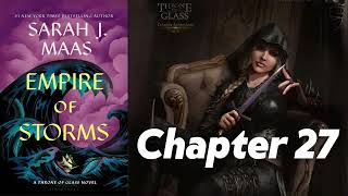 Chapter 27 Empire of Storms SJM Audiobook [upl. by Nolyad]