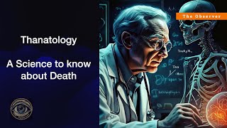 Thanatology   मृत्यु विज्ञान  A Science to study about Death [upl. by Abert]