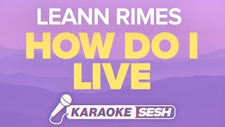 LeAnn Rimes  How Do I Live Karaoke [upl. by Nira]