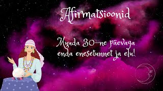 ✨🧘🏻‍♀️Positiivsed afirmatsioonid  Muuda enda enesetunnet ja elu kuulates seda 30 päeva [upl. by Emmye]