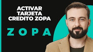 Cómo Activar la Tarjeta de Crédito Zopa en Línea 2024 [upl. by Izmar]