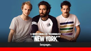 Thegiornalisti New York è il nuovo singolo [upl. by Greenstein]