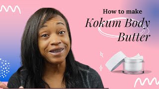 Kokum Butter Body Butter with RECIPE [upl. by February]