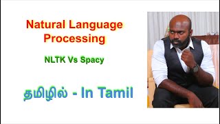 NLTK Vs SPACY  NLP  Natural Language Processing  NLP in Python  Python in Tamil [upl. by Raychel569]