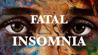 Fatal Insomnia  A Terrifying Little Understood Disease English [upl. by Annayi]