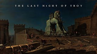 The Last Night of Troy [upl. by Kerat809]