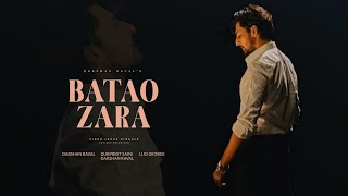 Batao Zara  Darshan Raval  Music Video  Gurpreet Saini  Sharan  Out Of Control  Sidha ladka [upl. by Aenea]