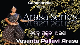 Arasa Series  Odissi Dance  Arasa  09  Vasant Pallavi Arasa  Gandharvika ✨ [upl. by Palladin3]