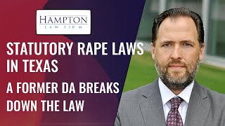 Statutory Rape Laws In Texas A Former DA Breaks Down The Law 2021 [upl. by Paxton400]