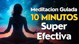 Meditacion GUIADA 10 MINUTOS Super EFECTIVA [upl. by Mohorva]