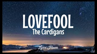 The Cardigans  Lovefool Lyrics [upl. by Hanleigh]