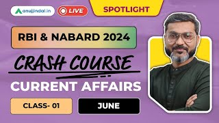 RBI Grade B 2024  Spotlight Current Affairs  June  NABARD Grade A  Anuj Jindal [upl. by Jemena884]