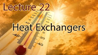 شرح مادة Heat Transfer Chapter 11 – Lecture 22 Heat Exchangers [upl. by Nivrek930]