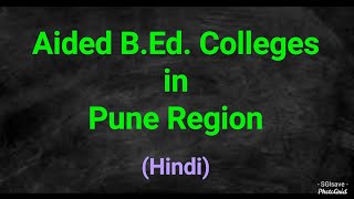 Govt Aided BEd Colleges in Pune region Hindi [upl. by Zakarias]