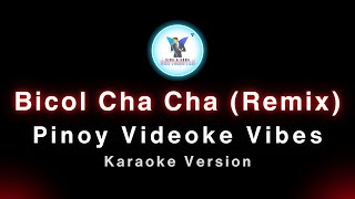 Bicol Cha Cha Karaoke Version Remix [upl. by Zere]