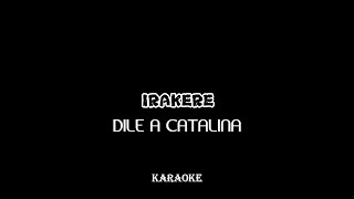 Dile A Catalina  Karaoke  Irakere [upl. by Dacia100]