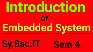 Introduction of Embedded System  SyBsc IT  Sem 4 [upl. by Pike552]