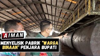 Menyelisik Pabrik Warga Binaan Penjara Bupati 3  AIMAN [upl. by Sidalg]