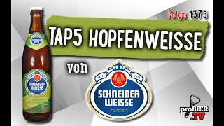 TAP 5 Hopfenweisse von Schneider Weisse  Craft Bier Verkostung 1375 [upl. by Airotnes268]