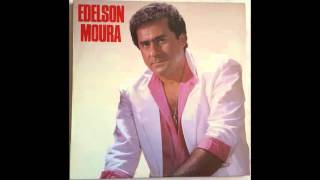 Edelson Moura  O que mata é a solidão 1987 [upl. by Vrablik517]