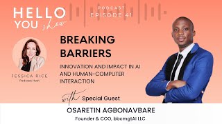 41 Breaking Barriers Innovation and Impact in AI with Osaretin Agbonavbare [upl. by Nnylhsa826]