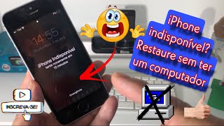 IPHONE INDISPONÍVEL OU INATIVO  SAIBA COMO DESBLOQUEAR SEM UM COMPUTADOR [upl. by Stiruc]